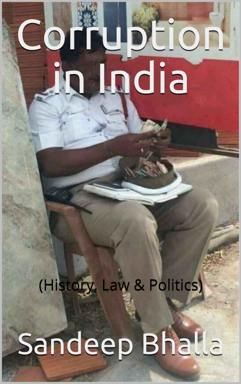 Corruption In India (History, Law And Politics) – SandeepBhalla.in